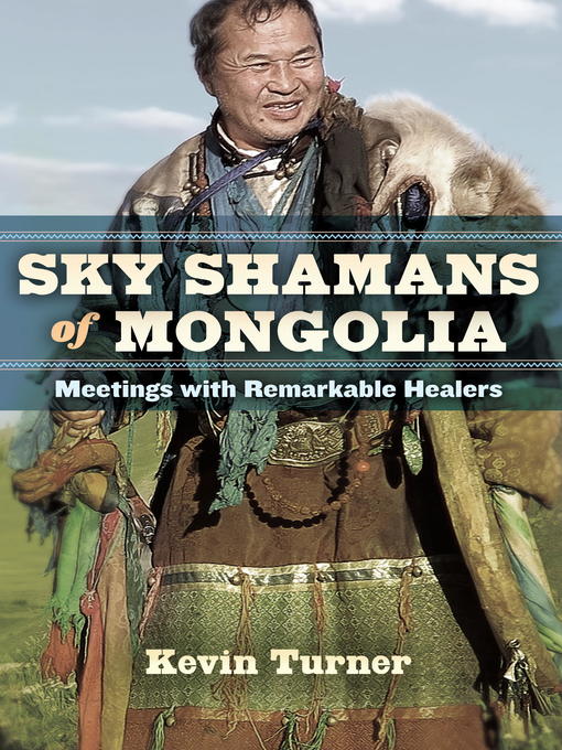 Title details for Sky Shamans of Mongolia by Kevin B. Turner - Available